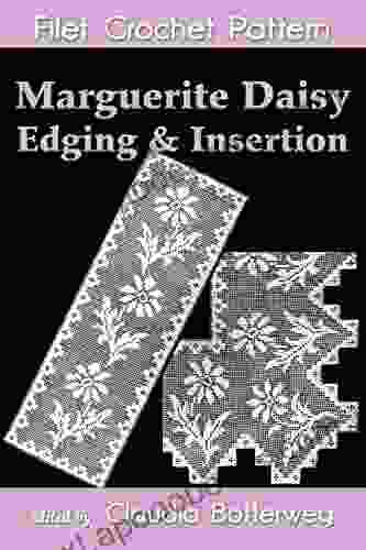 Marguerite Daisy Lace Insertion Filet Crochet Pattern: Complete Instructions And Chart