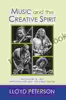 Music And The Creative Spirit: Innovators In Jazz Improvisation And The Avant Garde (Studies In Jazz 52)