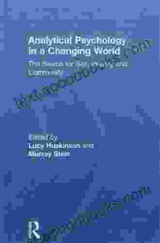 Analytical Psychology in a Changing World: The search for self identity and community