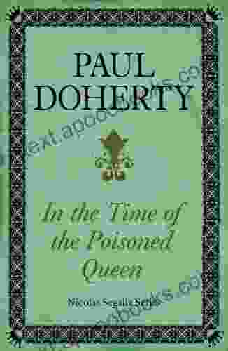 In Time of the Poisoned Queen (Nicholas Segalla 4): A dangerous journey into the mysteries of Tudor England