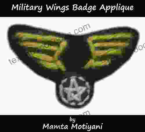 Military Wings Badge Crochet Pattern: An Embellishment To Make For Patriots Pilots Army Men Aviators Heros (Crochet Applique Patterns)