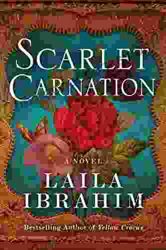 Scarlet Carnation: A Novel Laila Ibrahim