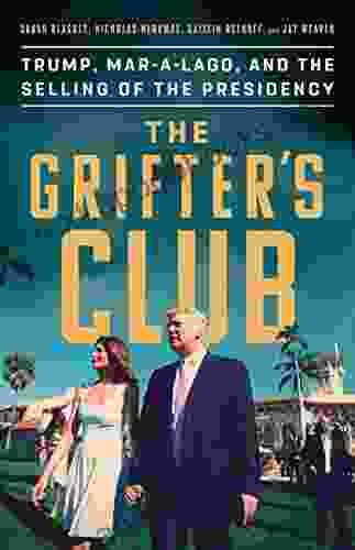 The Grifter S Club: Trump Mar A Lago And The Selling Of The Presidency