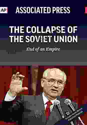 The Collapse Of The Soviet Union: End Of An Empire