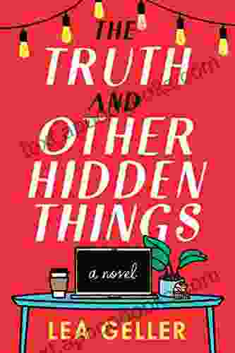 The Truth And Other Hidden Things: A Novel