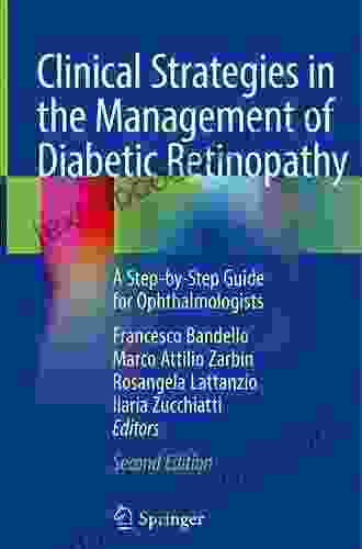 Clinical Strategies In The Management Of Diabetic Retinopathy: A Step By Step Guide For Ophthalmologists