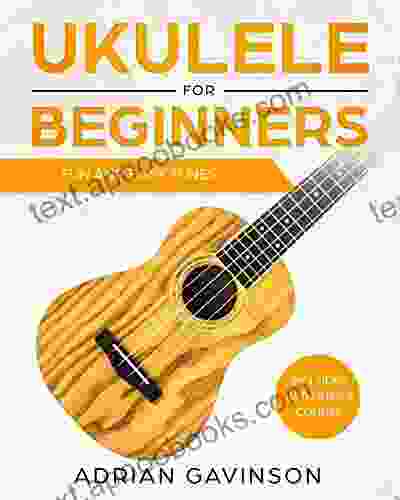 Ukulele For Beginners: Fun And Easy Tunes