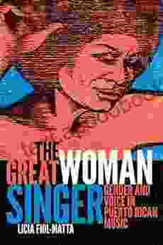 The Great Woman Singer: Gender and Voice in Puerto Rican Music (Refiguring American Music)