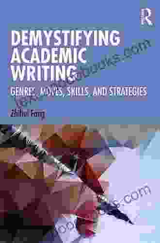 Demystifying Academic Writing: Genres Moves Skills And Strategies