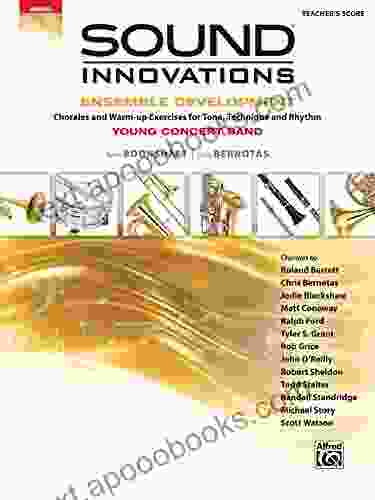 Sound Innovations For Concert Band: Ensemble Development For Young Band Conductor S Score: Chorales And Warm Up Exercises For Tone Technique And Rhythm: Technique And Rhythm Conductor Score