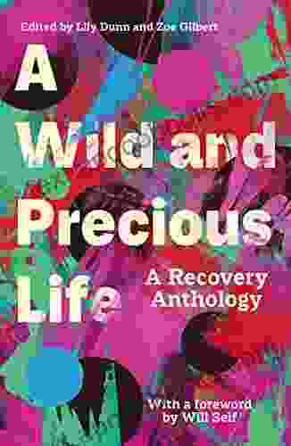 A Wild And Precious Life: A Recovery Anthology