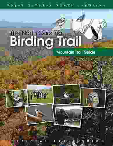 The North Carolina Birding Trail: Mountain Trail Guide