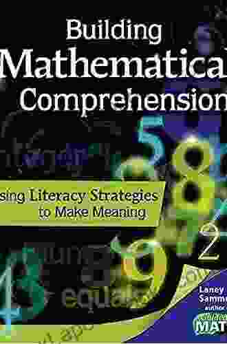 Building Mathematical Comprehension: Using Literacy Strategies To Make Meaning (Guided Math)