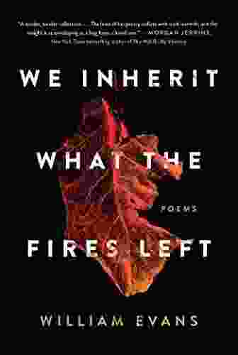 We Inherit What The Fires Left: Poems