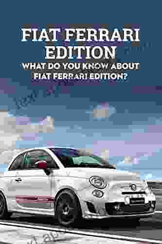 Fiat Ferrari Edition: What Do You Know About Fiat Ferrari Edition?